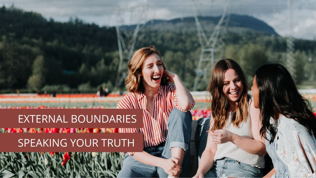 External Boundaries - Speaking your Truth