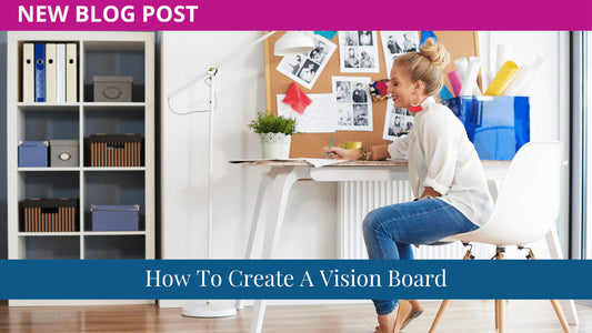 How To Create A Vision Board