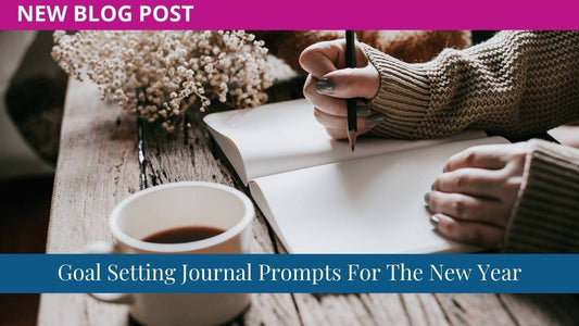 Goal Setting Journal Prompts For The New Year