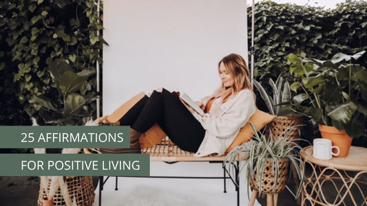 The Best 25 Affirmations: For Positive Living