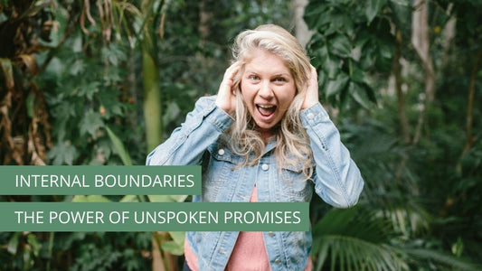 Internal Boundaries - the power of unspoken promises